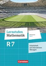 ISBN 9783060416417: Lernstufen Mathematik - Mittelschule Bayern 2017 - 7. Jahrgangsstufe - Arbeitsheft mit eingelegten Lösungen und interaktiven Übungen online - Für R-Klassen