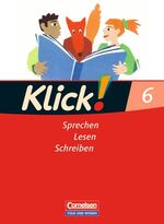 ISBN 9783060609857: Klick! Deutsch - Östliche Bundesländer und Berlin / 6. Schuljahr - Sprechen, Lesen, Schreiben - Schülerbuch