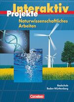 ISBN 9783060850365: Projekte interaktiv - Baden-Württemberg - Naturwissenschaftliches Arbeiten - 10. Schuljahr: Schülerbuch