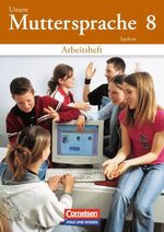 ISBN 9783061005900: Unsere Muttersprache - Sachsen: 8. Schuljahr - Arbeitsheft