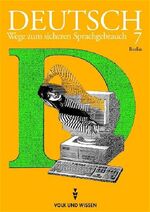 ISBN 9783061007485: Deutsch: Wege zum sicheren Sprachgebrauch - Berlin / 7. Schuljahr - Schülerbuch