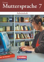 ISBN 9783061007690: Unsere Muttersprache - Sekundarstufe I - Östliche Bundesländer und Berlin 2001 - 7. Schuljahr : Arbeitsheft