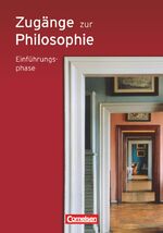 ISBN 9783061202224: Zugänge zur Philosophie - Ausgabe 2010 - Einführungsphase - Schülerbuch