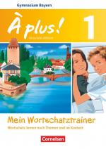 ISBN 9783061216429: À plus ! - Französisch als 1. und 2. Fremdsprache - Bayern - Ausgabe 2017 - Band 1 - Mein Wortschatztrainer - Wortschatz lernen nach Themen und im Kontext - Arbeitsheft