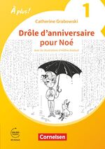 ISBN 9783061223175: À plus ! Neubearbeitung - Französisch als 1. und 2. Fremdsprache - Ausgabe 2020 - Band 1 - Drôle d'anniversaire pour Noé - Ersatzlektüre - Mit Hörbuch und Arbeitsblättern online