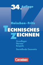 Hoischen / Technisches Zeichnen - Grundlagen, Normen, Beispiele, Darstellende Geometrie. Fachbuch