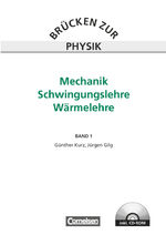 Brücken zur Physik: Band 1., Mechanik, Schwingungslehre, Wärmelehre