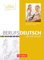 Berufsdeutsch für die Pflege: Berufsdeutsch für die Pflege