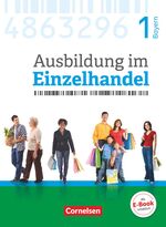 ISBN 9783064515536: Ausbildung im Einzelhandel - Ausgabe 2017 - Bayern - 1. Ausbildungsjahr – Fachkunde mit Webcode