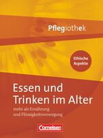 Essen und Trinken im Alter - mehr als Ernährung und Flüssigkeitsversorgung