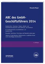 ISBN 9783083160083: ABC des GmbH-Geschäftsführers 2014: Gesellschafts-, Insolvenz-, Steuer-, Arbeits- und Sozialversicherungsrecht sowie Haftungs- und Strafrecht. Für ... Inkl. Online-Nutzung: Vol...