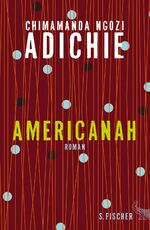 ISBN 9783100006264: Americanah : Roman. Chimamanda Ngozi Adichie. Aus dem Engl. von Anette Grube