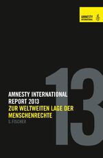 Amnesty International Report 2013. Zur W Amnesty International Report 2013. Zur W