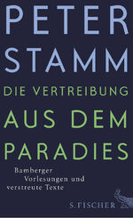 Peter Stamm: Die Vertreibung aus dem Par Peter Stamm: Die Vertreibung aus dem Par