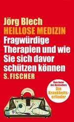 ISBN 9783100044136: Heillose Medizin: Fragwürdige Therapien und wie Sie sich davor schützen können