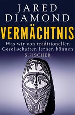Jared Diamond: Vermächtnis - Was wir von