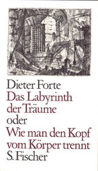 Dieter Forte: Das Labyrinth der Träume o Dieter Forte: Das Labyrinth der Träume o