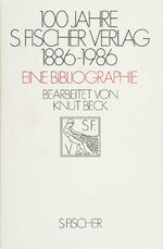 ISBN 9783100215024: 100 Jahre S. Fischer Verlag 1886-1986 Eine Bibliographie