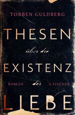 ISBN 9783100270382: Thesen über die Existenz der Liebe