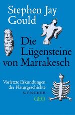 Die Lügensteine von Marrakesch – Vorletzte Erkundungen der Naturgeschichte