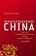 ISBN 9783100304094: Herausforderung China: Wie der chinesische Aufstieg unser Leben verändert