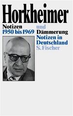 Notizen 1950-1969 und Dämmerung. Notizen in Deutschland