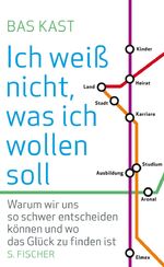 ISBN 9783100383037: Ich weiß nicht, was ich wollen soll - Warum wir uns so schwer entscheiden können und wo das Glück zu finden ist