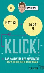 ISBN 9783100383044: Und plötzlich macht es KLICK! - Das Handwerk der Kreativität oder wie die guten Ideen in den Kopf kommen