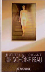 Die schöne Frau: Roman Kuckart, Judith: Die schöne Frau: Roman Kuckart, Judith: