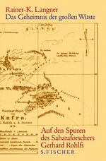 Das Geheimnis der großen Wüste – Auf den Spuren des Saharaforschers Gerhard Rohlfs