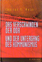 ISBN 9783100461087: Das Verschwinden der DDR und der Untergang des Kommunismus