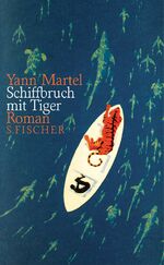 ISBN 9783100478252: Schiffbruch mit Tiger: Roman Martel, Yann; Allié, Manfred and Kempf-Allié, Gabriele