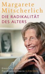 ISBN 9783100491169: Die Radikalität des Alters - Einsichten einer Psychoanalytikerin