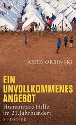 ISBN 9783100576057: Ein unvollkommenes Angebot - Humanitäre Hilfe im 21. Jahrhundert