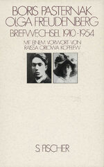 ISBN 9783100605078: Boris Pasternak / Olga Freudenberg  :  Briefwechsel 1910-1954 .  Mit einem Vorw. v. Kopelew, Raissa O /Döring-Smirnov, Johanna R /Komment. v. Döring-Smirnov, Johanna R /Aus d. Russ. v. Tietze, Rosemarie .   1986 .