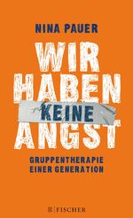 ISBN 9783100606143: Wir haben keine Angst: Gruppentherapie einer Generation