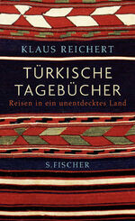 Türkische Tagebücher - Reisen in ein unentdecktes Land