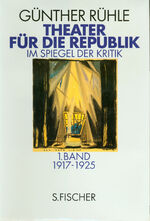 ISBN 9783100685056: Theater für die Republik – Im Spiegel der Kritik 2 Bände: 1. Bd. 1917-1925, 2. Bd. 1926-1933