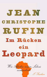 ISBN 9783100685100: Im Rücken ein Leopard: Wie Afrika mein Leben veränderte