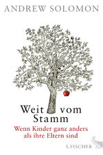 ISBN 9783100704115: Weit vom Stamm – Wenn Kinder ganz anders als ihre Eltern sind