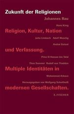 Zukunft der Religionen – Religion, Kultur, Nation und Verfassung. Multiple Identitäten in modernen Gesellschaften