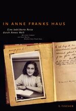 ISBN 9783100767158: In Anne Franks Haus – Eine bebilderte Reise durch Annes Welt