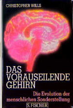 ISBN 9783100922120: Das vorauseilende Gehirn. Die Evolution der menschlichen Sonderstellung