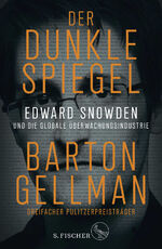 ISBN 9783103970463: Der dunkle Spiegel ? Edward Snowden und die globale Überwachungsindustrie