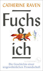 ISBN 9783103970968: Fuchs und ich: Die Geschichte einer ungewöhnlichen Freundschaft