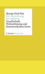 Die Austreibung des Anderen - Gesellschaft, Wahrnehmung und Kommunikation heute