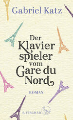 ISBN 9783103974652: Der Klavierspieler vom Gare du Nord – Roman