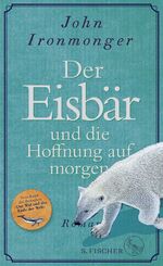 ISBN 9783103975031: Der Eisbär und die Hoffnung auf morgen – Roman