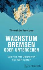 ISBN 9783103976069: Wachstum bremsen oder untergehen – Wie wir mit Degrowth die Welt retten | Das Grundlagenbuch zum Thema Degrowth und Postwachstum