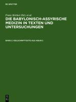 ISBN 9783110001129: Die babylonisch-assyrische Medizin in Texten und Untersuchungen / Keilschrifttexte aus Assur 2